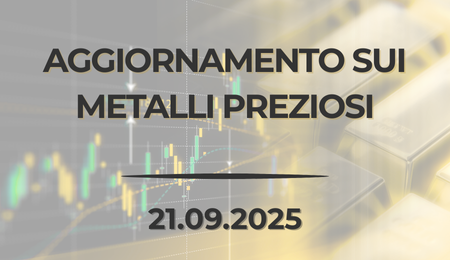 Newsletter sui Metalli Preziosi: 21 settembre 2025